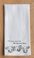 Cow’s Come Home- Dish Towel
